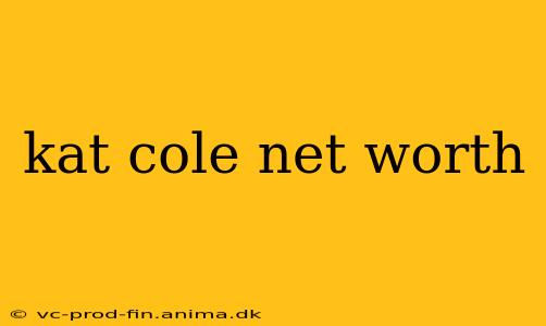 kat cole net worth