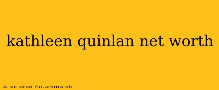 kathleen quinlan net worth