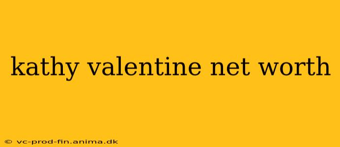 kathy valentine net worth