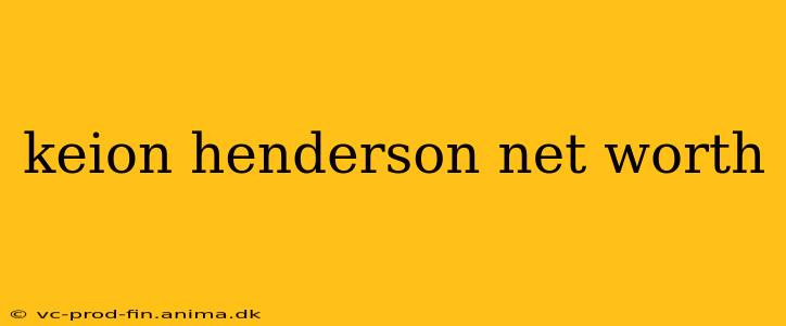 keion henderson net worth