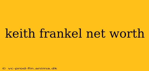 keith frankel net worth
