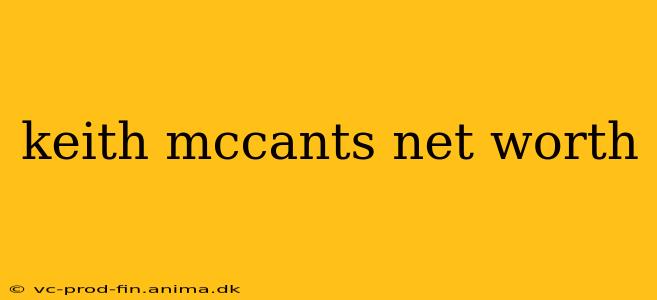 keith mccants net worth