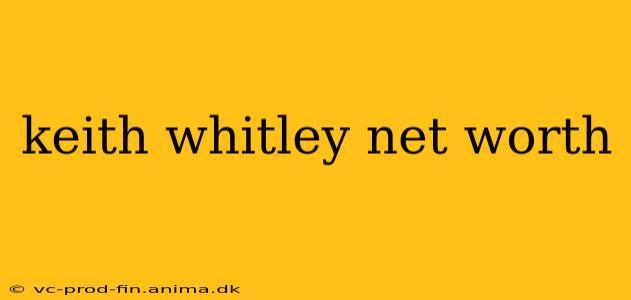 keith whitley net worth