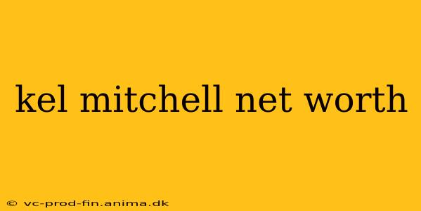 kel mitchell net worth