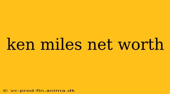 ken miles net worth