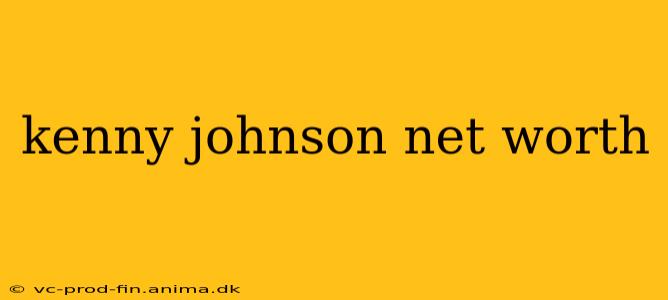 kenny johnson net worth