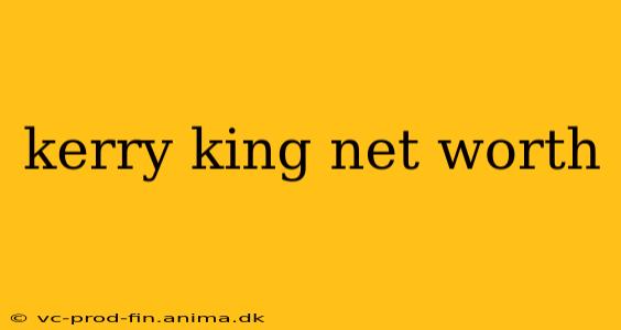 kerry king net worth