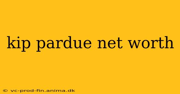 kip pardue net worth