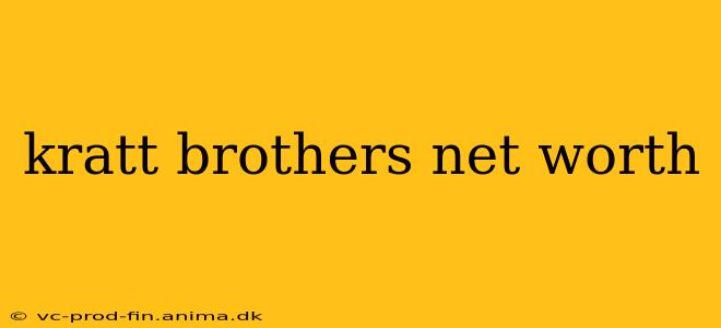kratt brothers net worth