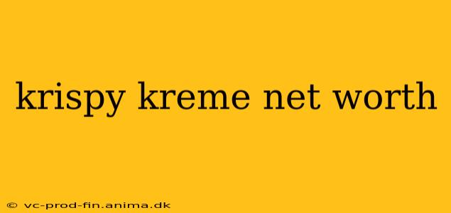 krispy kreme net worth