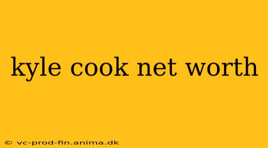 kyle cook net worth