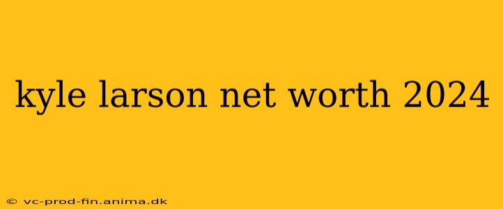 kyle larson net worth 2024