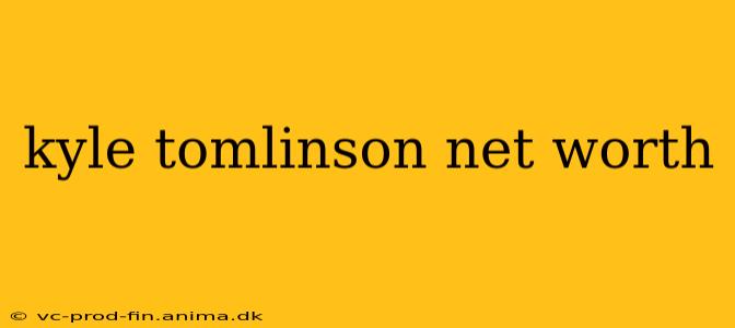 kyle tomlinson net worth