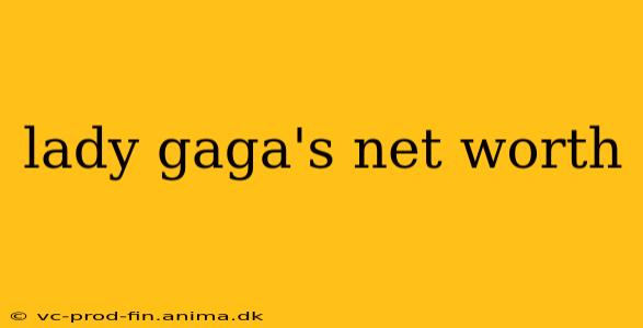 lady gaga's net worth