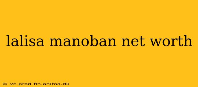 lalisa manoban net worth