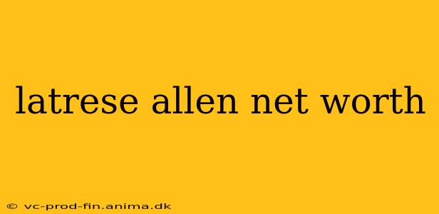latrese allen net worth