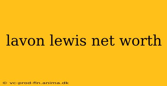 lavon lewis net worth