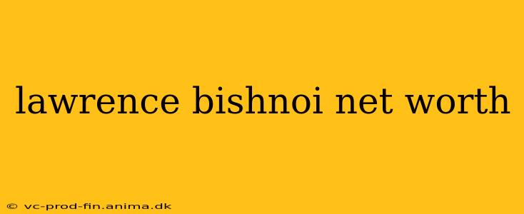 lawrence bishnoi net worth