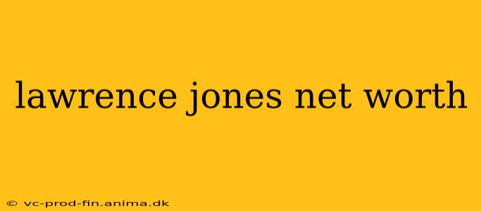 lawrence jones net worth