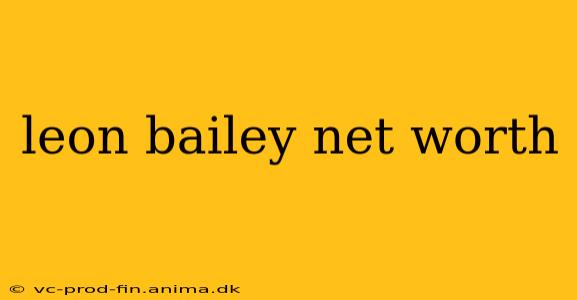 leon bailey net worth