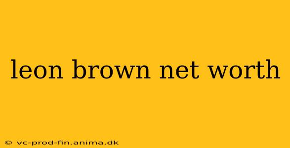 leon brown net worth