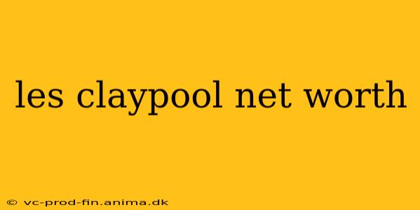 les claypool net worth