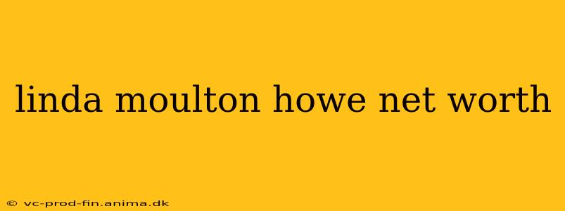 linda moulton howe net worth