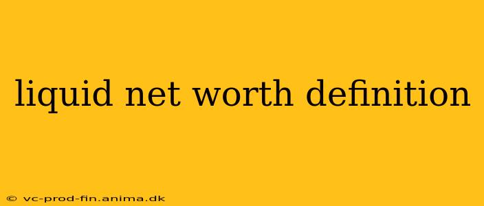 liquid net worth definition