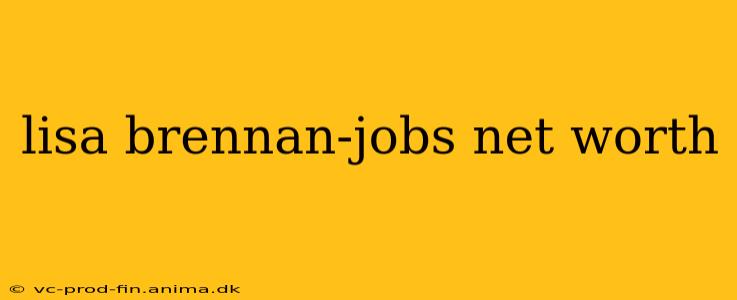 lisa brennan-jobs net worth