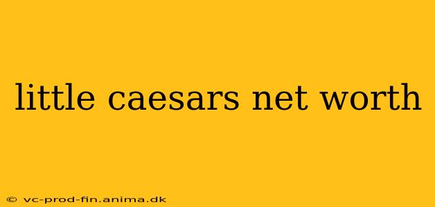 little caesars net worth