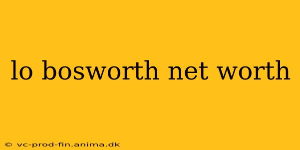 lo bosworth net worth