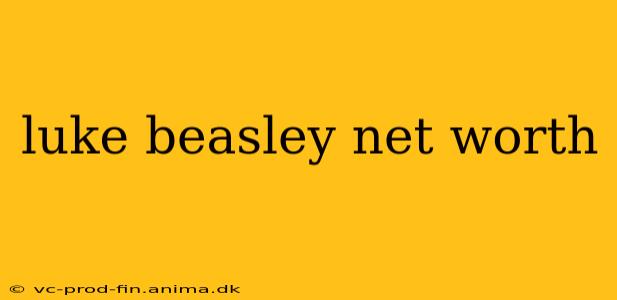 luke beasley net worth