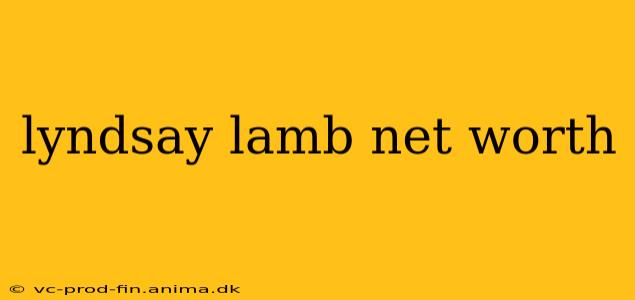 lyndsay lamb net worth