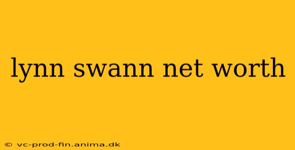 lynn swann net worth