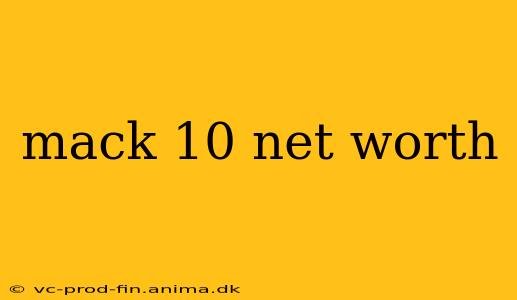 mack 10 net worth