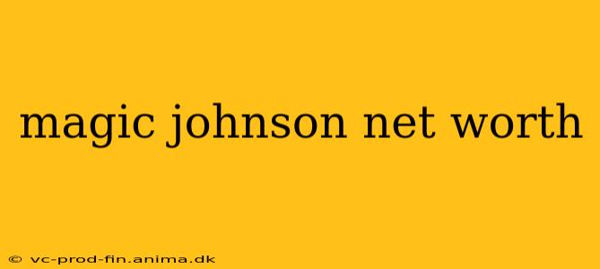 magic johnson net worth
