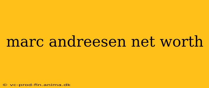 marc andreesen net worth