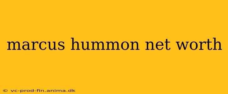 marcus hummon net worth