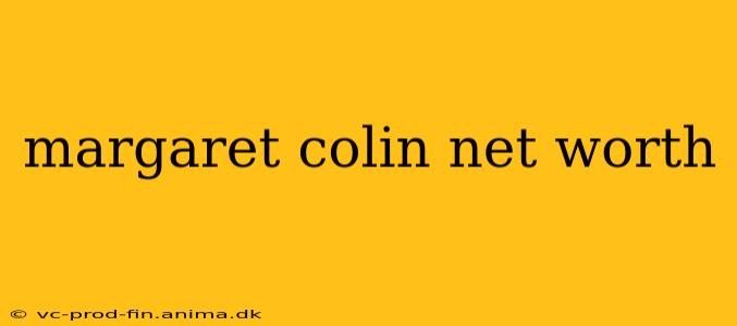 margaret colin net worth