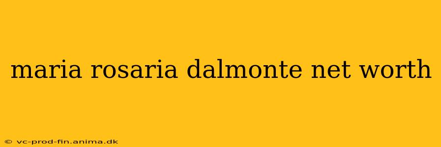 maria rosaria dalmonte net worth