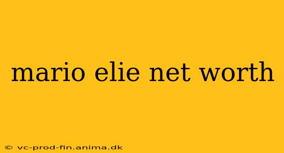 mario elie net worth