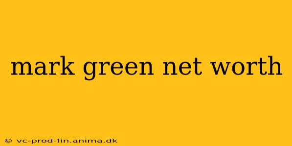 mark green net worth