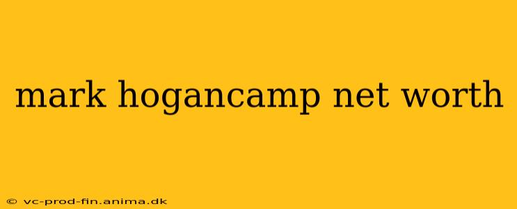 mark hogancamp net worth
