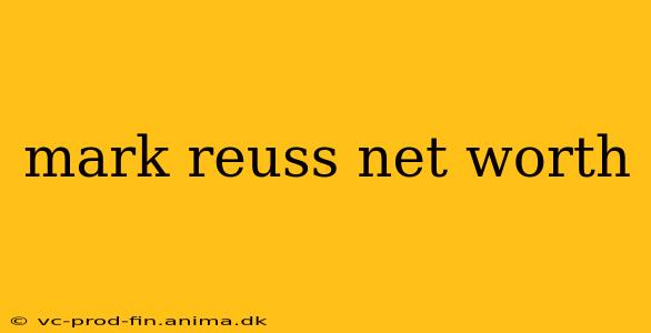 mark reuss net worth