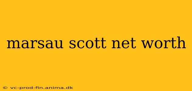 marsau scott net worth