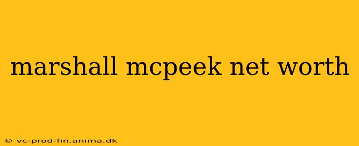 marshall mcpeek net worth