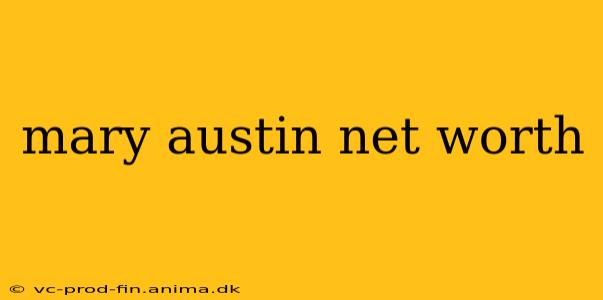 mary austin net worth