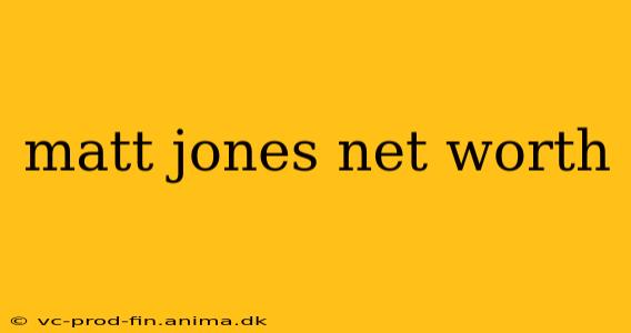 matt jones net worth