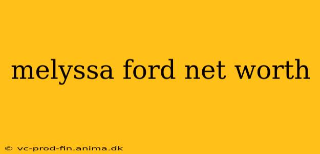 melyssa ford net worth