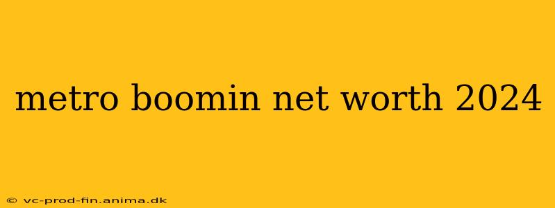 metro boomin net worth 2024